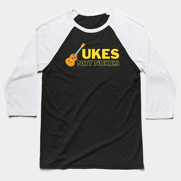 Ukes Not Nukes Baseball T-Shirt by 30.Dec